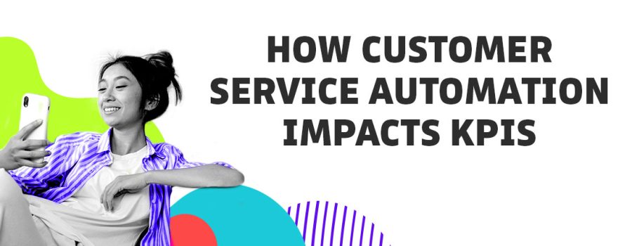 How Customer Service Automation Impacts KPIS