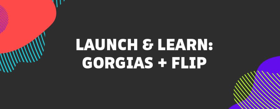 Launch & Learn: Gorgias + Flip