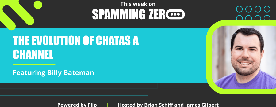 Episode 35: Expert Insights Re Chat As A Channel with Billy Bateman of Signals