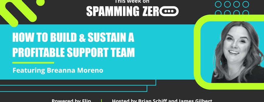 Episode 29: How To Build & Sustain A Profitable Support Team with Breanna Moreno of True Classic