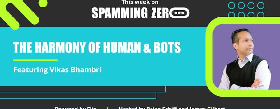Episode 19: The Harmony of Humans and Bots with Vikas Bhambri