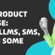 May Product Release: Hello LLMs, SMS, & Then Some