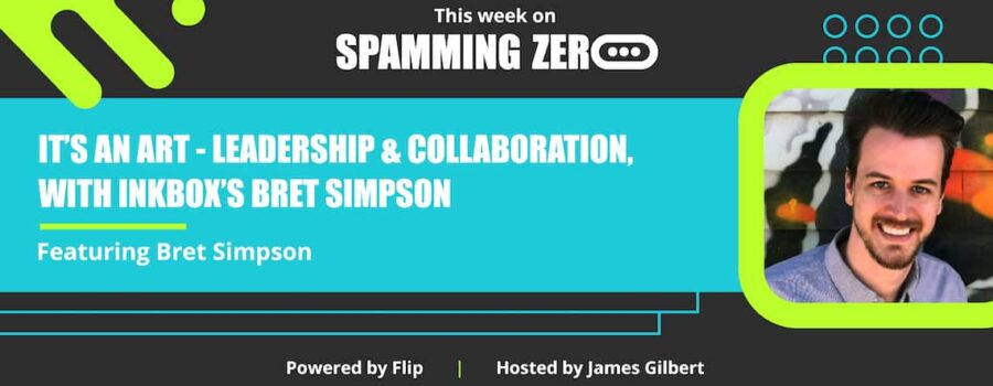 Episode 57: Top Tips For Successful Leadership & Collaboration With Inkbox’s Bret Simpson