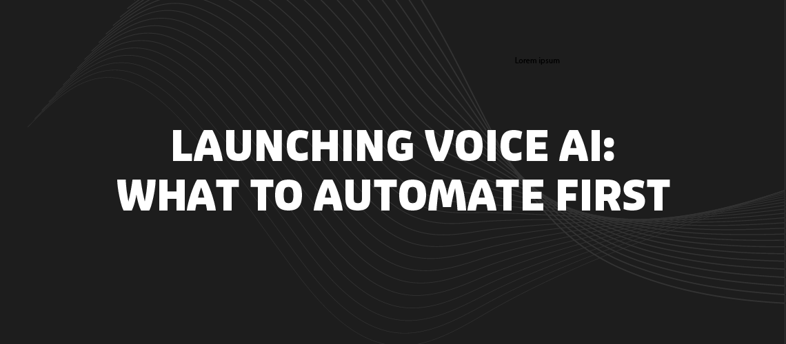 Text reading “Voice AI Launch: What to Automate First”