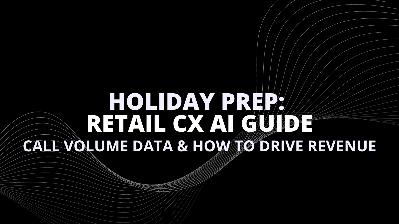 Retail CX AI Holiday Guide
